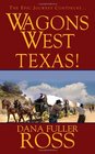 Wagons West: Texas! (Wagons West, Bk 5)