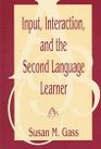 Input Interaction and the Second Language Learner