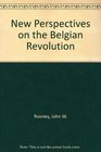 New Perspectives on the Belgian Revolution