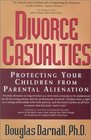 Divorce Casualties  Protecting Your Children From Parental Alienation