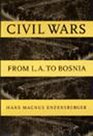 Civil Wars From LA to Bosnia