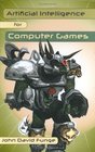 Artificial Intelligence For Computer Games: An Introduction