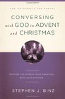 Conversing with God in Advent and Christmas Praying the Sunday Readings with Lectio Divina