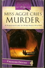 Miss Aggie Cries Murder (Misadventures of Miss Aggie, Bk 2)
