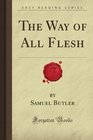 The Way of All Flesh (Forgotten Books)