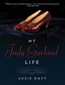 My Judy Garland Life A Memoir