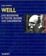 Kurt Weill 19001950 Eine Biographie in Texten Bildern und Dokumenten