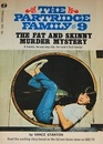 The Fat and Skinny Murder Mystery (Partridge Family, Bk 9)
