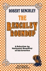 The Benchley Roundup  A Selection by Nathaniel Benchley of his Favorites