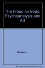 The Freudian Body Psychoanalysis and Art