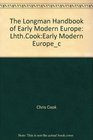 The Longman Handbook of Early Modern Europe LhthCookEarly Modern Europec