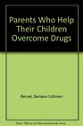 Parents Who Help Their Children Overcome Drugs