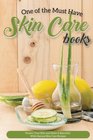 One of the Must Have Skin Care Books Protect Your Skin and Make It Beautiful with Natural Skin Care Recipes