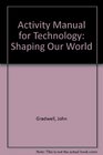 Activity Manual for Technology Shaping Our World