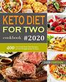 Keto Diet for Two Cookbook #2020: 400 Low-Carb Keto Diet Recipes to Lose Weight Quick & Easy.