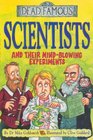 Scientists and Their Mindblowing Experiments