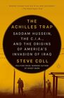 The Achilles Trap Saddam Hussein the CIA and the Origins of America's Invasion of Iraq