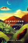 Conscious Dreaming A Unique Ninestep Approach to Understanding Dreams