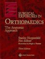 Surgical Exposures in Orthopaedics The Anatomic Approach