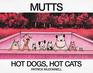 Hot Dogs Hot Cats A MUTTS Treasury