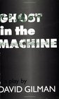 Ghost in the Machine A Play by David Gilman