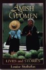 Amish Women Lives  and Stories