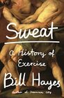 Sweat A History of Exercise
