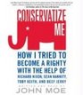 Conservatize Me  I Tried to Become a Righty with the Help of Richard Nixon Ann Coulter Toby Keith and Beef Jerky