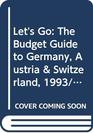 Let's Go The Budget Guide to Germany Austria  Switzerland 1993/Including Liechtenstein and Eastern Germany