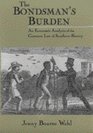 The Bondsman's Burden  An Economic Analysis of the Common Law of Southern Slavery