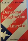 The Democratic Imagination in America Conversations With Our Past