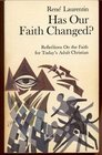 Has our faith changed Reflections on the faith for today's adult Christian
