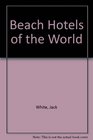 Beach Hotels of the World