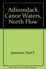 Adirondack Canoe Waters North Flow