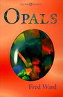 Opals (Fred Ward Gem)