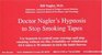 Doctor Nagler's Hypnosis to Stop Smoking Tapes