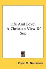 Life And Love A Christian View Of Sex