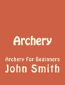 Archery Archery For Beginners
