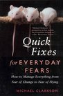 Quick Fixes for Everyday Fears