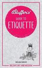 Bluffer's Guide To Etiquette Instant Wit and Wisdom