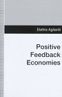 Positive Feedback Economies