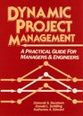 Dynamic Project Management A Practical Guide for Managers and Engineers