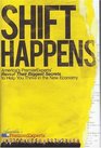 Shift Happens America's Premier Experts Reveal Their Biggest Secrets to Help You Thrive in the New Economy