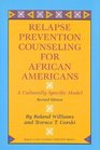 Relapse Prevention Counseling for African Americans A Culturally Specific Model