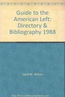 Guide to the American Left Directory  Bibliography 1988