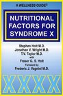 Nutritional Factors for Syndrome X A Wellness Guide