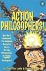 Action Philosophers 2 The Lives and Thoughts of History's Alist Brain Trust
