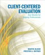 ClientCentered Evaluating Practice New Models for Helping Professionals