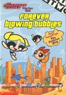 Forever Blowing Bubbles