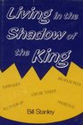 Living in the Shadow of the King (Elvis Presley)